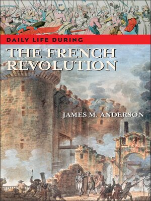 cover image of Daily Life during the French Revolution
